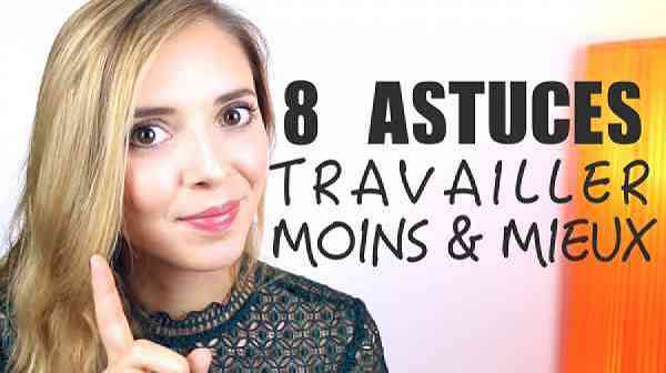 8 Astuces indispensables pour travailler plus efficacement